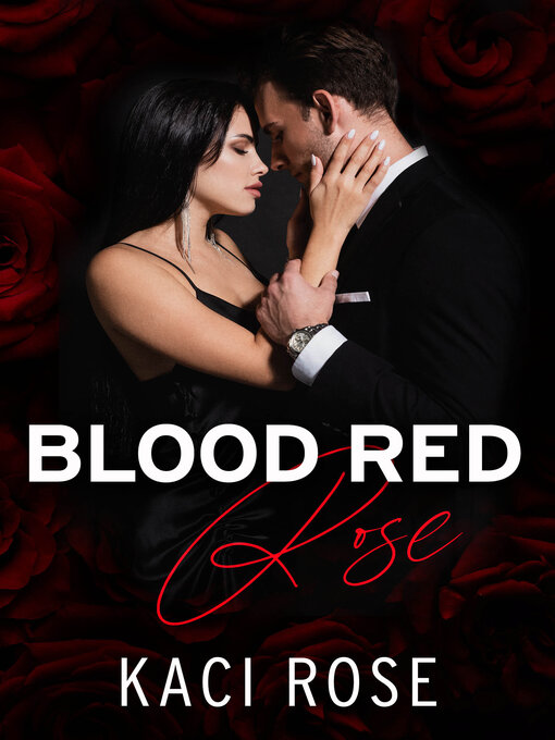 Title details for Blood Red Rose by Kaci Rose - Available